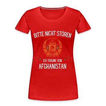 Bitte Nicht Stören Ich Träume Von Afghanistan - Frauen Premium Bio T-Shirt - Rot - Vorne - Mia (176cm)