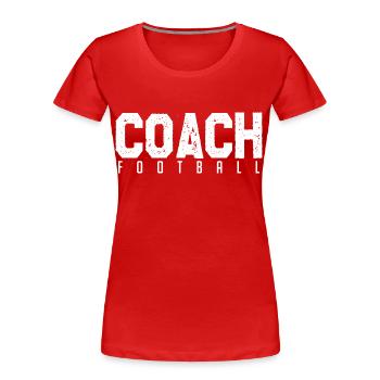 Football Coach. football coach. Football coach - Women's Premium Organic T-Shirt - red - Front - Mia (176cm)