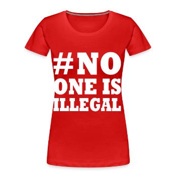 No one is illegal - T-shirt bio Premium Femme - rouge - Devant - Mia (176cm)