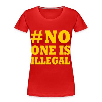 no one is illegal - T-shirt bio Premium Femme - rouge - Devant - Mia (176cm)