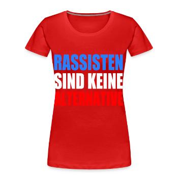 rassisten sind keine alternative - Frauen Premium Bio T-Shirt - Rot - Vorne - Mia (176cm)