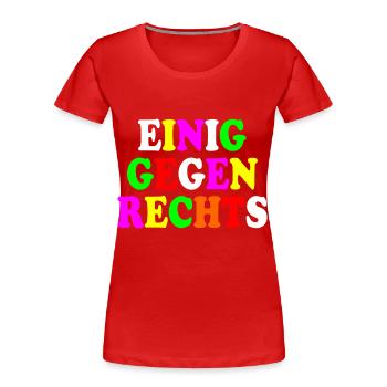 Einig gegen rechts - Frauen Premium Bio T-Shirt - Rot - Vorne - Mia (176cm)