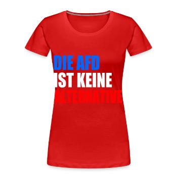 die afd ist keine alternative - Frauen Premium Bio T-Shirt - Rot - Vorne - Mia (176cm)
