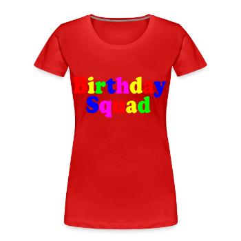 Birthday squad - Frauen Premium Bio T-Shirt - Rot - Vorne - Mia (176cm)