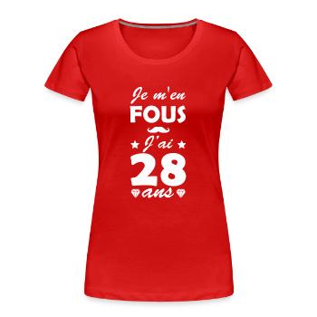je m'en fous j'ai 28 ans / anniversaire 28 ans - T-shirt bio Premium Femme - rouge - Devant - Mia (176cm)