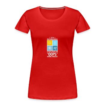 Meteorology pun for meteorologist - Women's Premium Organic T-Shirt - red - Front - Mia (176cm)