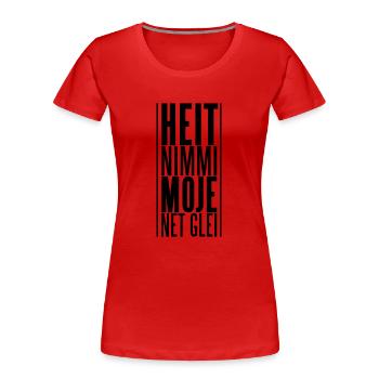 Pfalz – Heit nimmi - Frauen Premium Bio T-Shirt - Rot - Vorne - Mia (176cm)