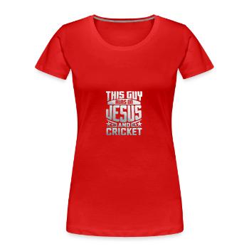 This Guy Runs On Jesus And Cricket - Women's Premium Organic T-Shirt - red - Front - Mia (176cm)