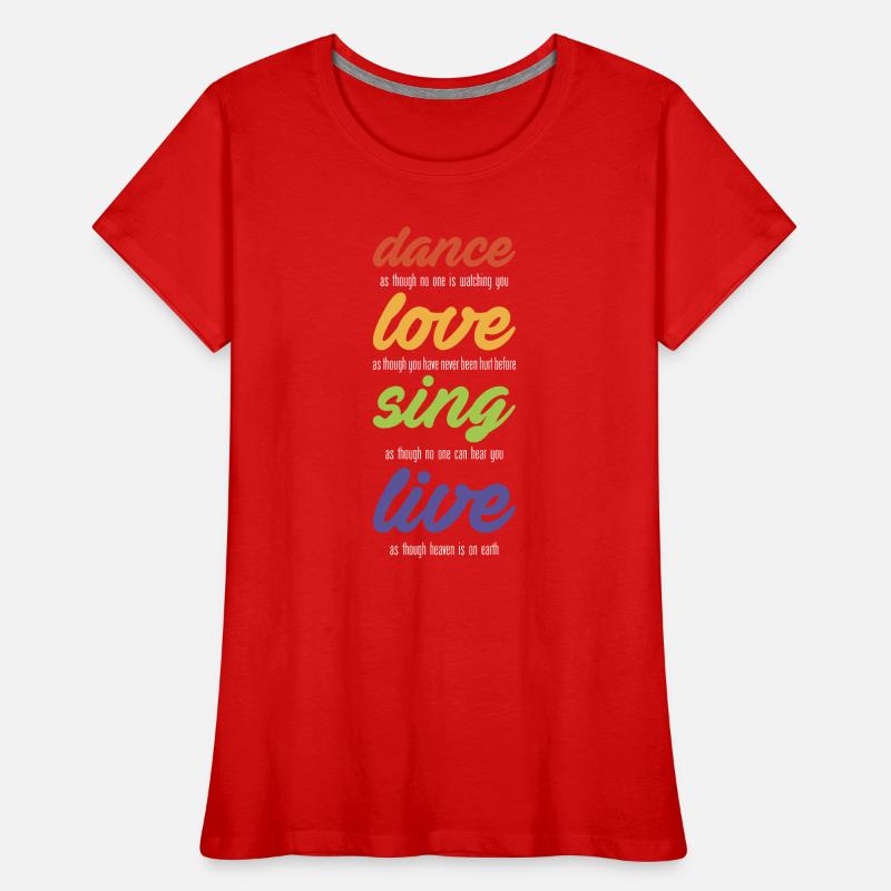 Dance-love-sing-live (dunkel) Frauen Premium Bio T-Shirt