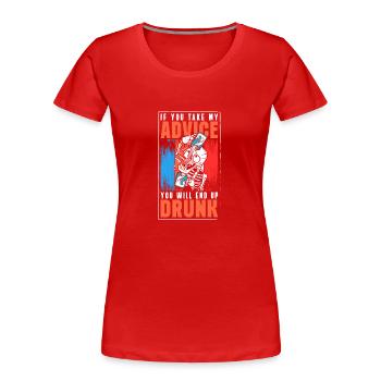 Alcoholic Drunkard Humor Pub - Women's Premium Organic T-Shirt - red - Front - Mia (176cm)
