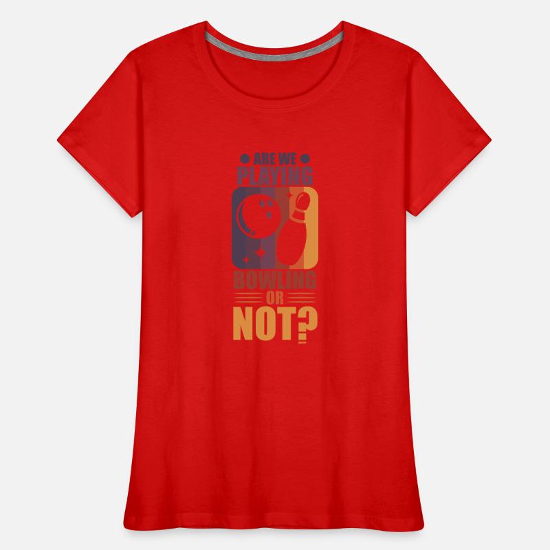 Bowlen wir oder nicht? Frauen Premium Bio T-Shirt