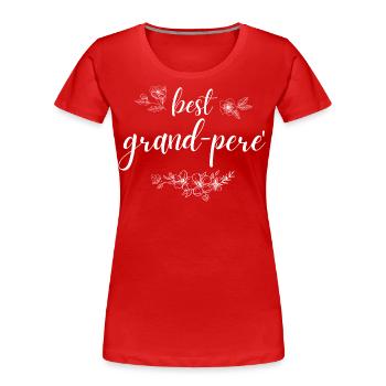 Grand-pere. Grand-Pere Geschenk - Frauen Premium Bio T-Shirt - Rot - Vorne - Mia (176cm)