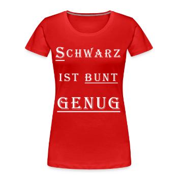 SCHWARZ IST BUNT GENUG - Frauen Premium Bio T-Shirt - Rot - Vorne - Mia (176cm)