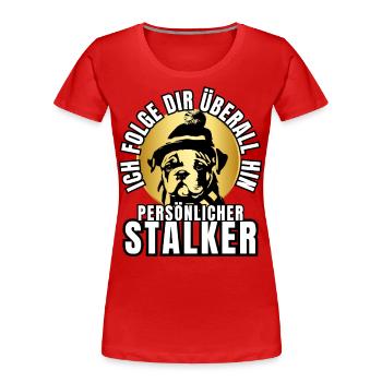 PERSÖNLICHER STALKER BULLDOGGE Hund HUNDE - Frauen Premium Bio T-Shirt - Rot - Vorne - Mia (176cm)