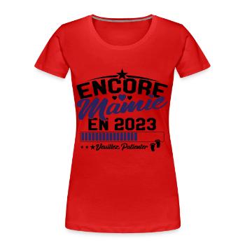 Encore Mamie En 2023 Cadeau Future Grand-mère - T-shirt bio Premium Femme - rouge - Devant - Mia (176cm)