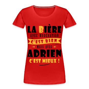 Adrien Bière Cadeau Humour cadeau adrien - T-shirt bio Premium Femme - rouge - Devant - Mia (176cm)