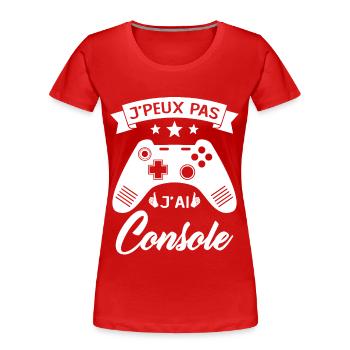 je peux pas j'ai Console Cadeau Geek Jeux Video - T-shirt bio Premium Femme - rouge - Devant - Mia (176cm)