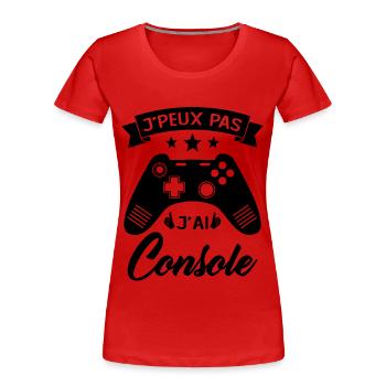 je peux pas j'ai Console Cadeau Geek Jeux Video - T-shirt bio Premium Femme - rouge - Devant - Mia (176cm)