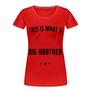 Big Brother Gift Humor - Women's Premium Organic T-Shirt - red - Front - Mia (176cm)