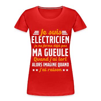 Electricien humour qui ne ferme pas sa gueule - T-shirt bio Premium Femme - rouge - Devant - Mia (176cm)