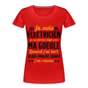 Electricien humour qui ne ferme pas sa gueule - T-shirt bio Premium Femme - rouge - Devant - Mia (176cm)