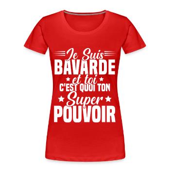 Fille Bavarde Phrase Drôle Super Pouvoir Cadeau - T-shirt bio Premium Femme - rouge - Devant - Mia (176cm)