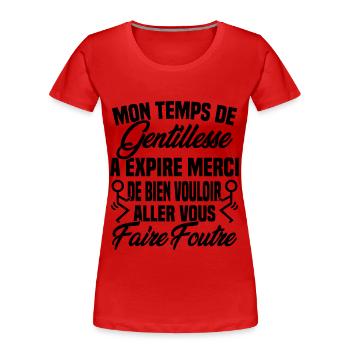 Mon temps de gentillesse a expiré - T-shirt bio Premium Femme - rouge - Devant - Mia (176cm)