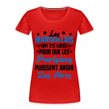 Les marseillais ont été créés pour les parisiens - T-shirt bio Premium Femme - rouge - Devant - Mia (176cm)