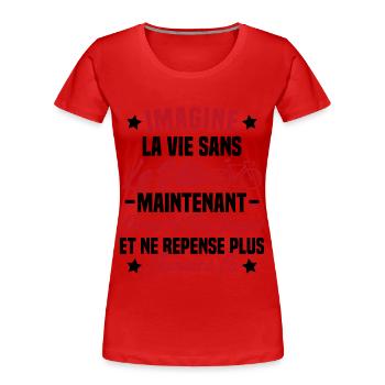 Imagine la vie sans vélo humour Cadeau vélo - T-shirt bio Premium Femme - rouge - Devant - Mia (176cm)