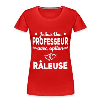Femme je suis une professeur avec option râleuse - T-shirt bio Premium Femme - rouge - Devant - Mia (176cm)