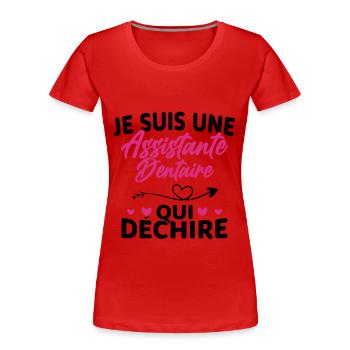 Je suis Assistante Dentaire qui Déchire - T-shirt bio Premium Femme - rouge - Devant - Mia (176cm)