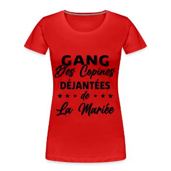 Gang des Copines Déjantées De La Mariée - T-shirt bio Premium Femme - rouge - Devant - Mia (176cm)