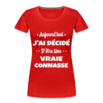 J'ai Décidé D'être une Vraie Connard Humour Lgbt - T-shirt bio Premium Femme - rouge - Devant - Mia (176cm)