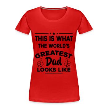 So sieht der beste Vater der Welt aus - Frauen Premium Bio T-Shirt - Rot - Vorne - Mia (176cm)