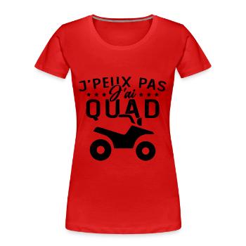 Je Peux Pas J'ai Quad Humour Cadeau Drôle - T-shirt bio Premium Femme - rouge - Devant - Mia (176cm)