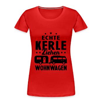 echte kerle ziehen wohnwagen - Frauen Premium Bio T-Shirt - Rot - Vorne - Mia (176cm)
