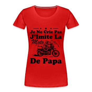 Ich schreie nicht, ich imitiere Papas Motorradhumor - Frauen Premium Bio T-Shirt - Rot - Vorne - Mia (176cm)