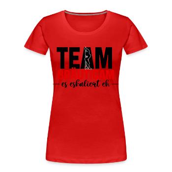 JGA team bräutigam - es eskaliert eh - Frauen Premium Bio T-Shirt - Rot - Vorne - Mia (176cm)