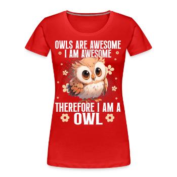 hibou hiboux dicton drôle - T-shirt bio Premium Femme - rouge - Devant - Mia (176cm)