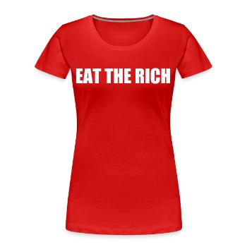 Eat the rich - Frauen Premium Bio T-Shirt - Rot - Vorne - Mia (176cm)