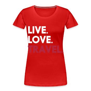 LIVE. LOVE. TRAVEL. - T-shirt bio Premium Femme - rouge - Devant - Mia (176cm)