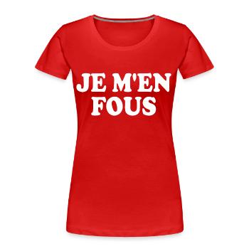 je men fou - Frauen Premium Bio T-Shirt - Rot - Vorne - Mia (176cm)
