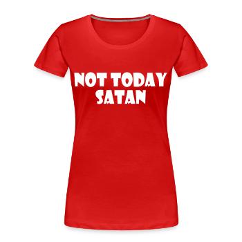 Not today satan - Women's Premium Organic T-Shirt - red - Front - Mia (176cm)