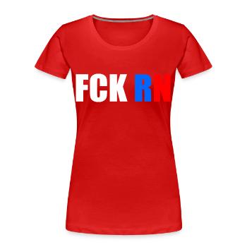 Fck rn - Women's Premium Organic T-Shirt - red - Front - Mia (176cm)