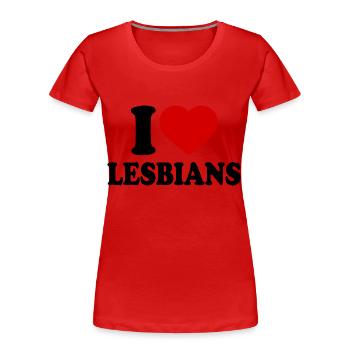 I love lesbians - T-shirt bio Premium Femme - rouge - Devant - Mia (176cm)