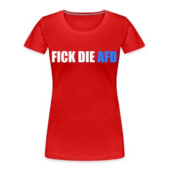 Fick die afd - Frauen Premium Bio T-Shirt - Rot - Vorne - Mia (176cm)