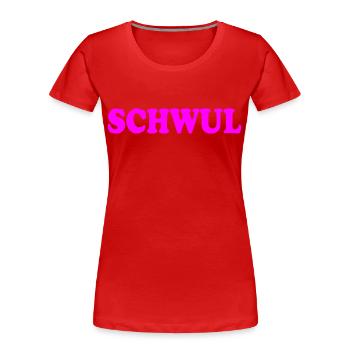 Schwul - Frauen Premium Bio T-Shirt - Rot - Vorne - Mia (176cm)