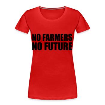 no farmers no future - T-shirt bio Premium Femme - rouge - Devant - Mia (176cm)