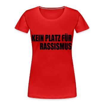 kein platz für rassismus - Frauen Premium Bio T-Shirt - Rot - Vorne - Mia (176cm)