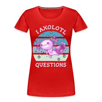 I axolotl questions - T-shirt bio Premium Femme - rouge - Devant - Mia (176cm)